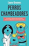 Perros chambeadores