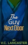 The Guy Next Door by V.C. Lancaster