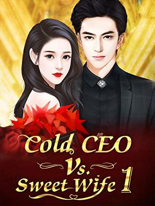 Let's Go Home, My Dear Wife (Cold CEO Vs. Sweet Wife, #1)