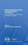 Policy-Making Processes and the European Constitution: A Comparative Study of Member States and Accession Countries (Routledge/ECPR Studies in European Political Science Book 46) Policy-Making Processes and the European Constitution: A Comparative Study of Member States and Accession Countries (Routledge/ECPR Studies in European Political Science Book 46)