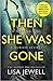 Then She Was Gone by Lisa Jewell