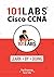 101 Labs - Cisco CCNA: Hands-on Practical Labs for the Cisco ICND1/ICND2 and CCNA Exams