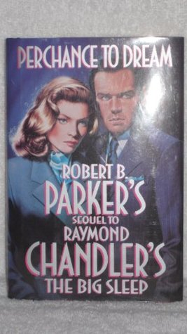Perchance to Dream: Sequel to Raymond Chandler's The Big Sleep