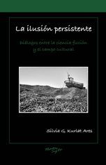 La ilusión persistente: Diálogos entre la ciencia ficción y el campo cultural