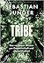 Tribe by Sebastian Junger Tribe by Sebastian Junger