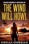 The Wind Will Howl by Sibella Giorello The Wind Will Howl by Sibella Giorello