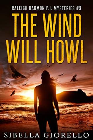 The Wind Will Howl (Raleigh Harmon PI Mysteries #3)