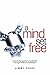 A Mind Set Free by Jimmy Evans A Mind Set Free by Jimmy Evans