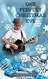One Perfect Christmas Eve by Chris McHart