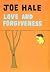 Love & Forgiveness by Joe Hale