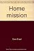 Home mission: A history of ...