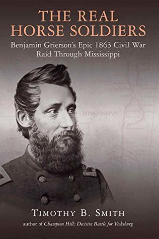 Benjamin Grierson&rsquo;s Epic 1863 Civil War Raid Through Mississippi  (Fixed)