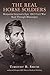 The Real Horse Soldiers by Timothy B. Smith