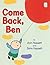 Come Back, Ben (I Like to Read)