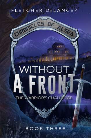 Without a Front: The Warrior’s Challenge (Chronicles of Alsea, #3)