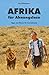 Afrika für Ahnungslose by Kay Müffelmann