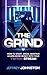 The Grind: How to Start, Gr...