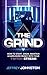 The Grind: How to Start, Grow, Maintain, & Earn More Money