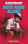 Boyd Rode Alone (Black Horse Western Book 0)