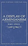 Book cover for A Display of Arminianism (Vintage Puritan)