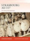 Strasbourg AD 357: The victory that saved Gaul (Campaign, 336)