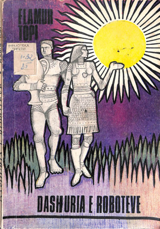 Dashuria e robotëve : tregime e novela fantastike