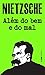 Além do bem e do mal (Nietz...