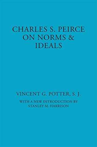 Charles S. Peirce: On Norms and Ideals