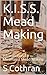 K.I.S.S. Mead Making: Intro...