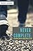 Never Complete: Becoming Who We Were Meant To Be