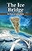 The Ice Bridge
