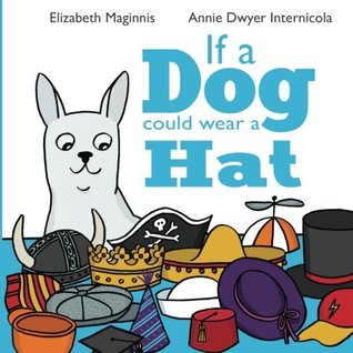 If a Dog Could Wear a Hat