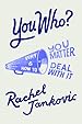 Image for You Who? Why You Matter and How to Deal With It