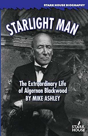 Starlight Man: The Extraordinary Life of Algernon Blackwood (Paperback)