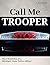 Call Me Trooper: The Chronicles of a Michigan State Police Officer