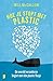 Hoe je stopt met plastic: De wereld veranderen begint met één plastic flesje