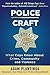 Police Craft: What Cops Know About Crime, Community and Violence