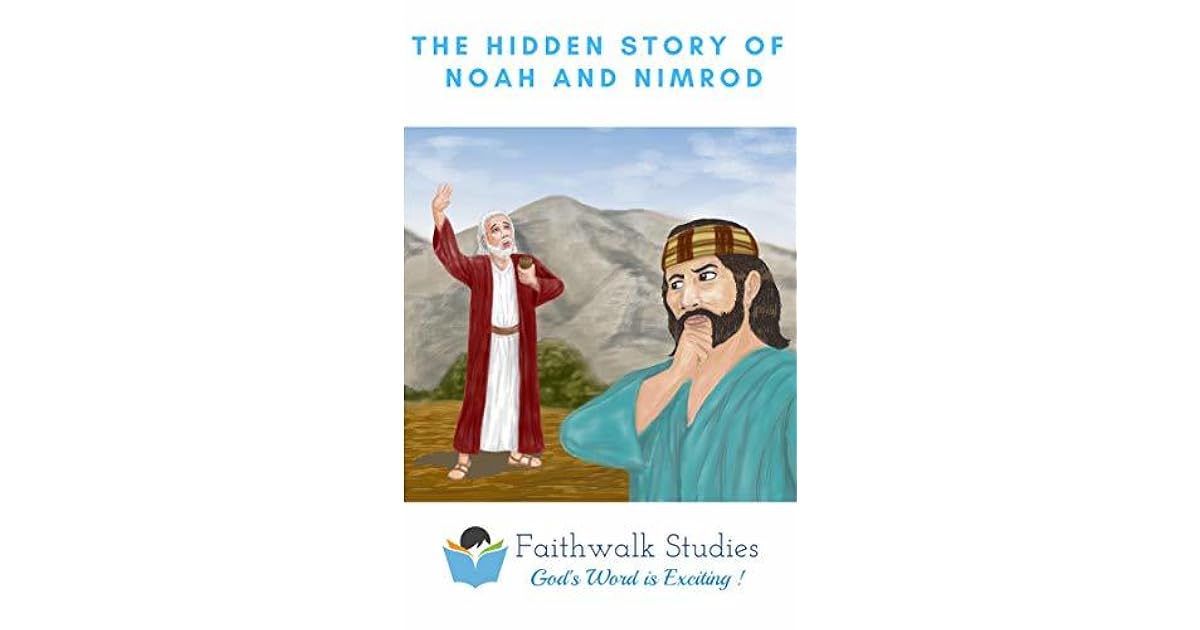 The Hidden Story of Noah and Nimrod The Bible Revealed by Andries Lievaart