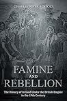 Famine and Rebellion: The History of Ireland Under the British Empire in the 19th Century