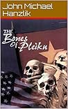 the Bones of Pleiku by John Michael Hanzlik