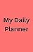 My Daily Planner by Jamie Wilkinson