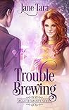 Trouble Brewing (Magic Romance #2)