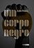 Um corpo negro by Lubi Prates