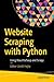 Website Scraping with Python: Using BeautifulSoup and Scrapy