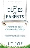 The Duties of Parents: Parenting Your Children God's Way Book cover for The Duties of Parents: Parenting Your Children God's Way