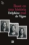 Basat en una història real by Delphine de Vigan