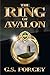 The Ring of Avalon by G.S. Forgey