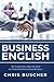 Business English: The Competitive Edge you Need to Understand International Business