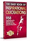 Book cover for The Best Book of Inspirational Quotes: 958 Motivational and Inspirational Quotations of Wisdom from Famous People about Life, Love and Much More (Inspirational Quotes Book)