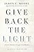 Give Back the Light: A Doct...